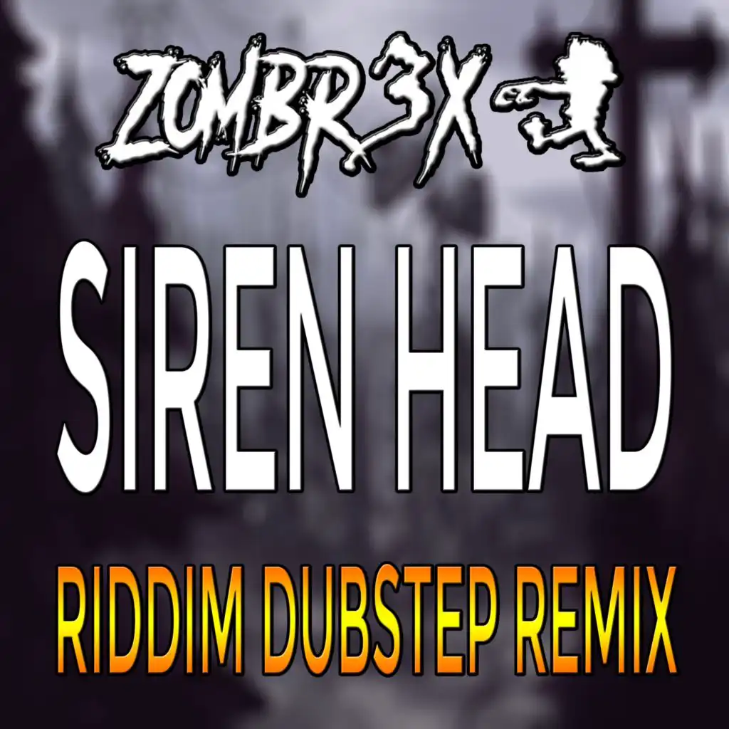 Siren Head (Riddim Dubstep Edition)