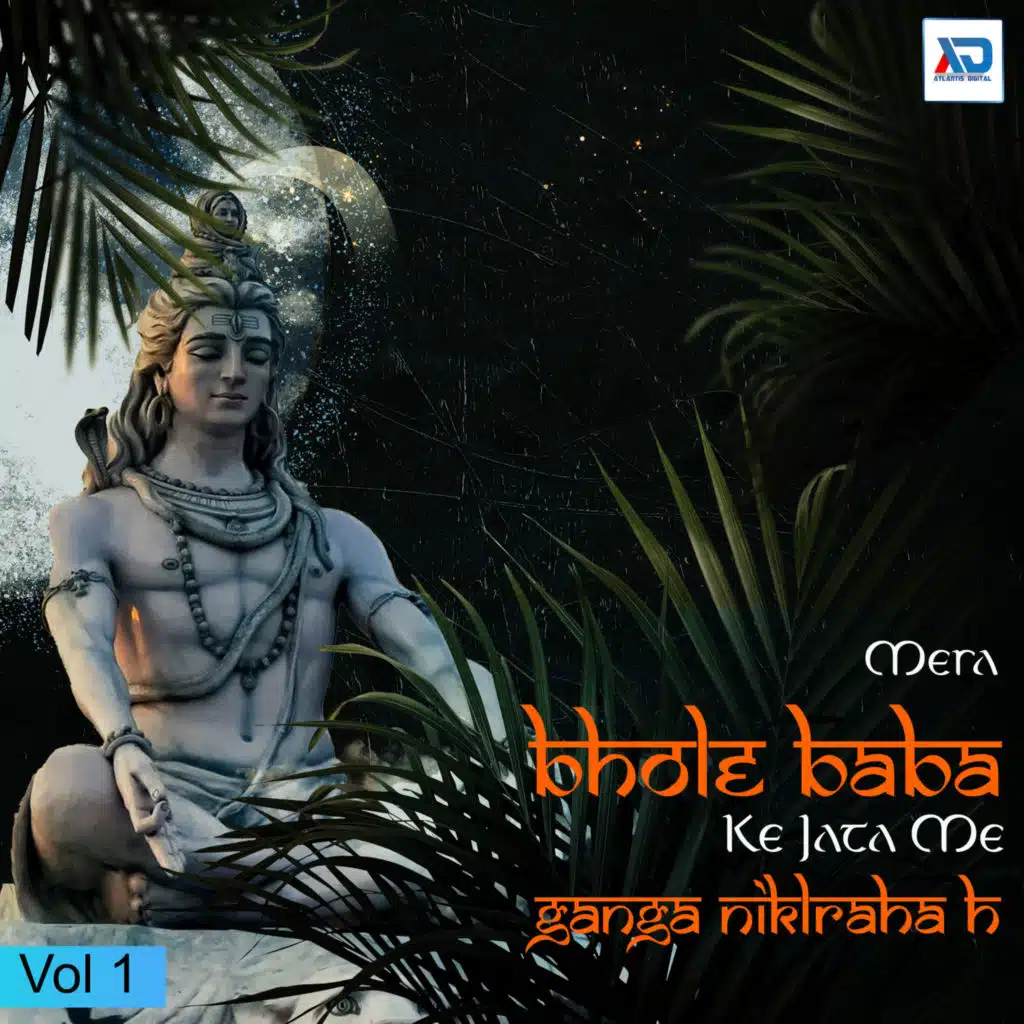 Mere Bhole Baba Ke Jata Me Ganga Niklraha H, Vol. 1