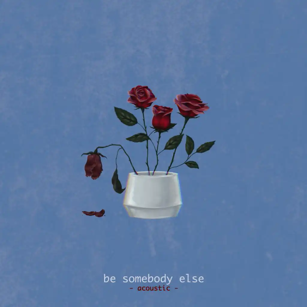 Be Somebody Else (Acoustic)