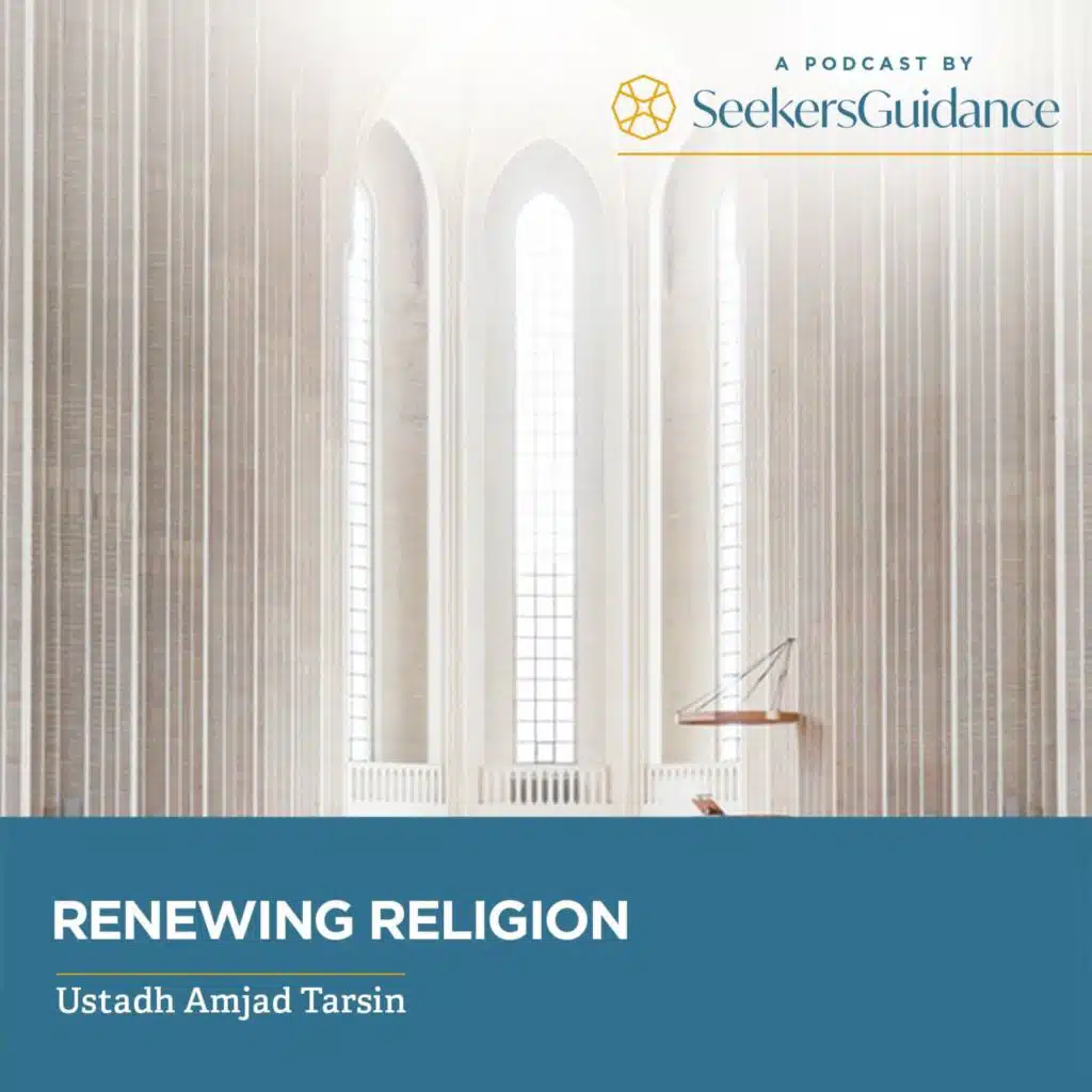 00-Introduction- Renewing Religion- Shaykh Faraz Rabbani