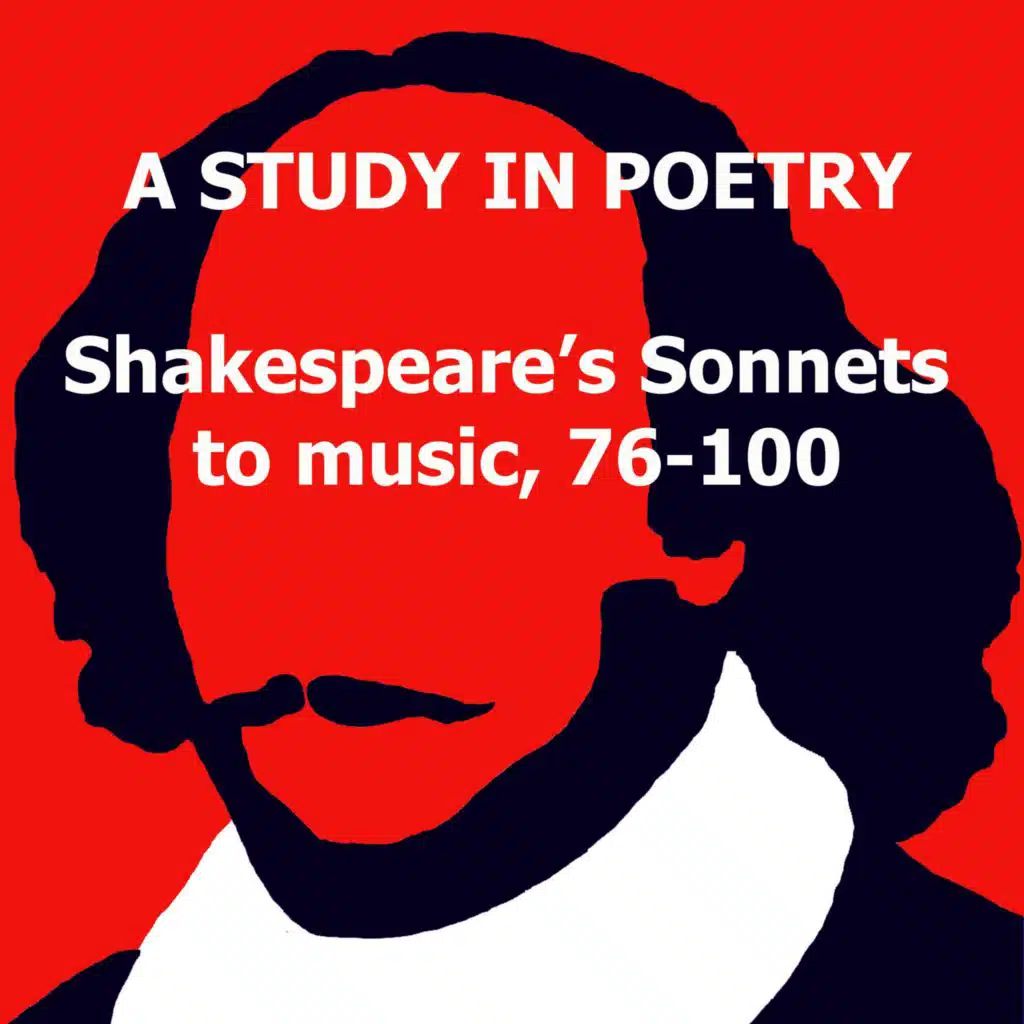Shakespeare's Sonnets to music, 76-100