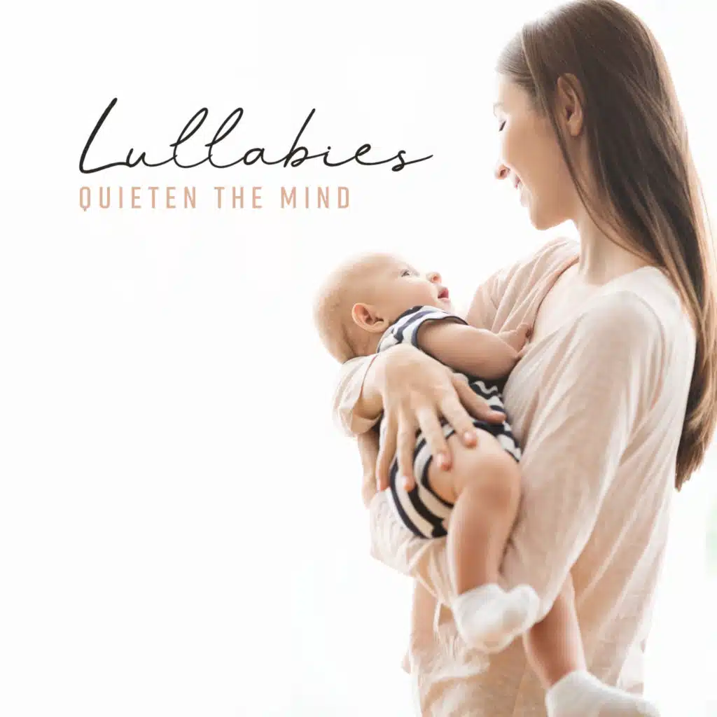 Lullabies: Quieten the Mind - Sounds to Help You Sleep