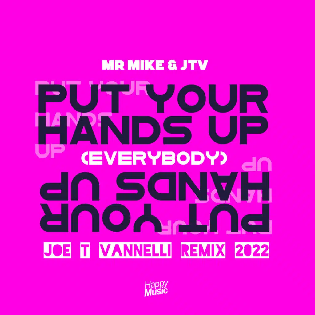 Put Your Hands Up! (Everybody) (Joe T Vannelli Remix 2022)