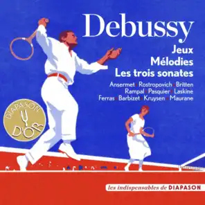 Debussy: Jeux, Mélodies & Les trois sonates (Les indispensables de Diapason)