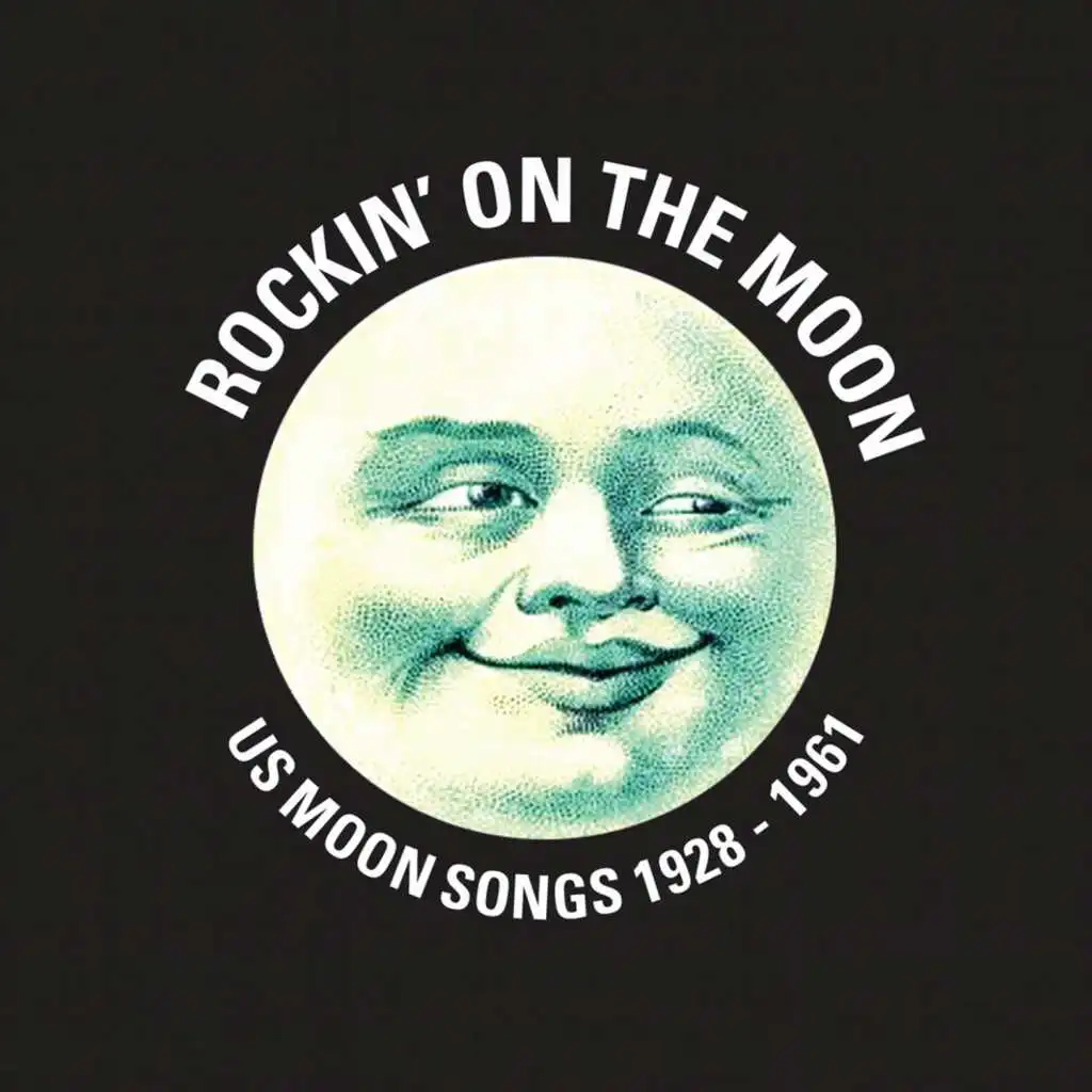 Rockin' on the Moon (US Moon Songs 1928 - 1961)
