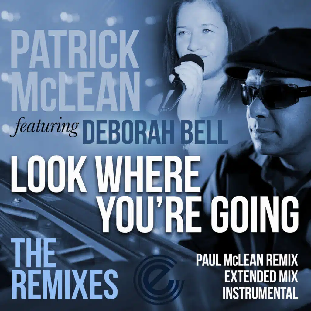 Look Where You're Going (The Remixes) [feat. Deborah Bell]