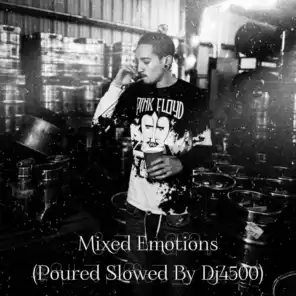 Mixed Emotions (feat. AMG Gwapp) (Poured Slow By Dj4500)