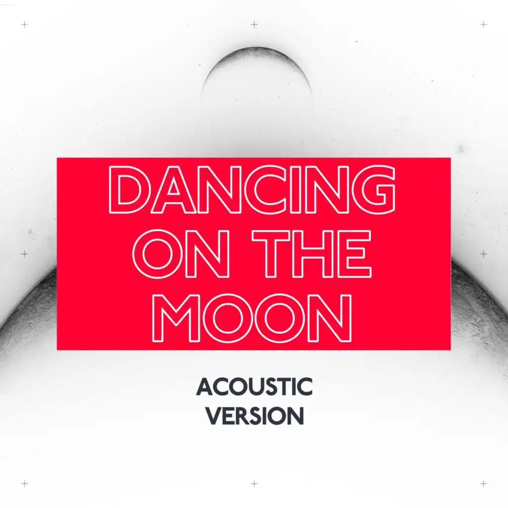 Dancing On The Moon (Acoustic Version)