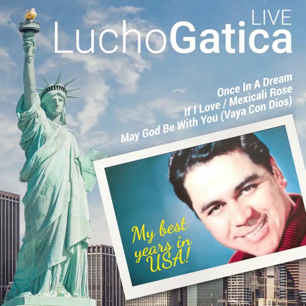 Lucho Gatica: My Best Years in USA (Live)