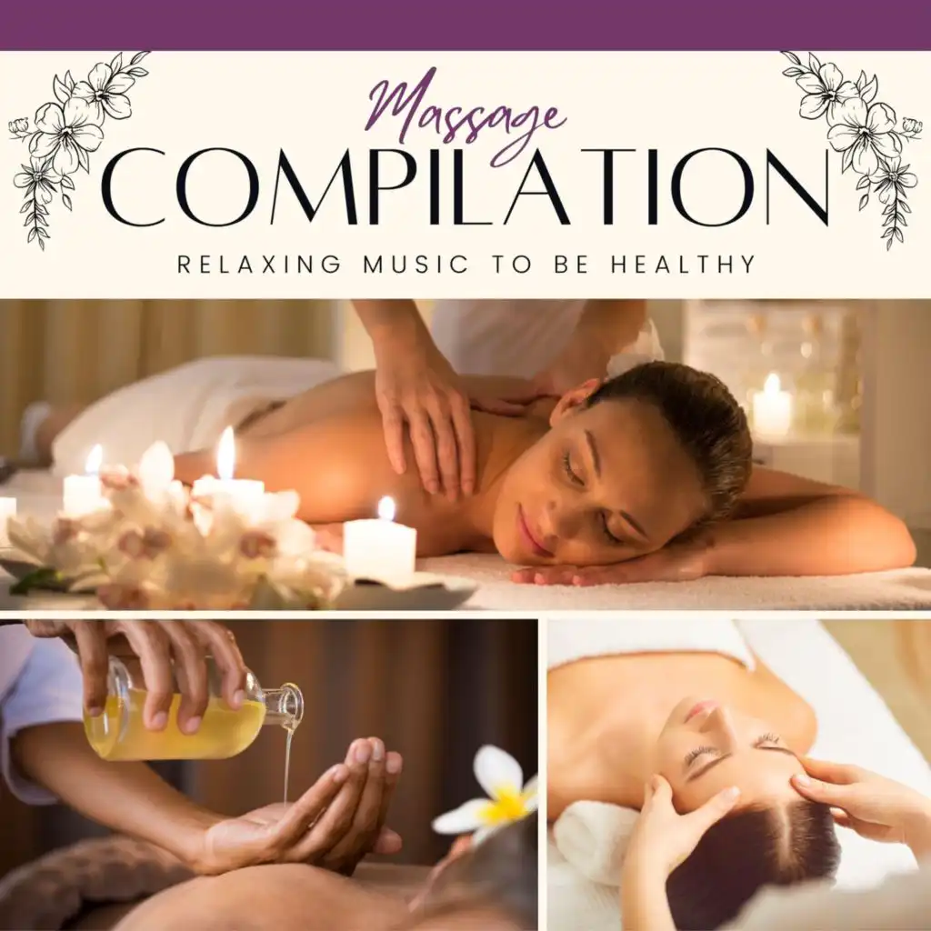 Massage Compilation, Relaxing Music to Be Healthy