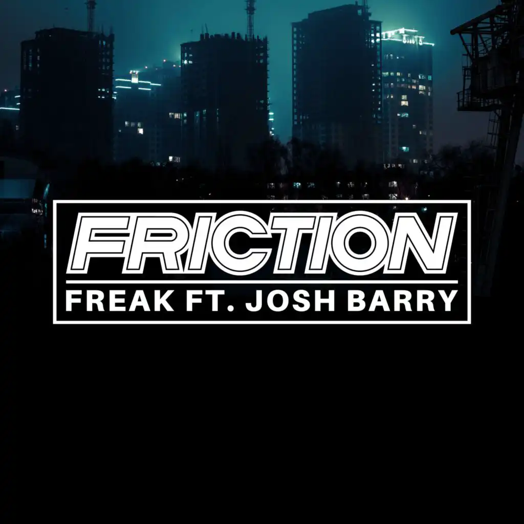 Friction & Josh Barry