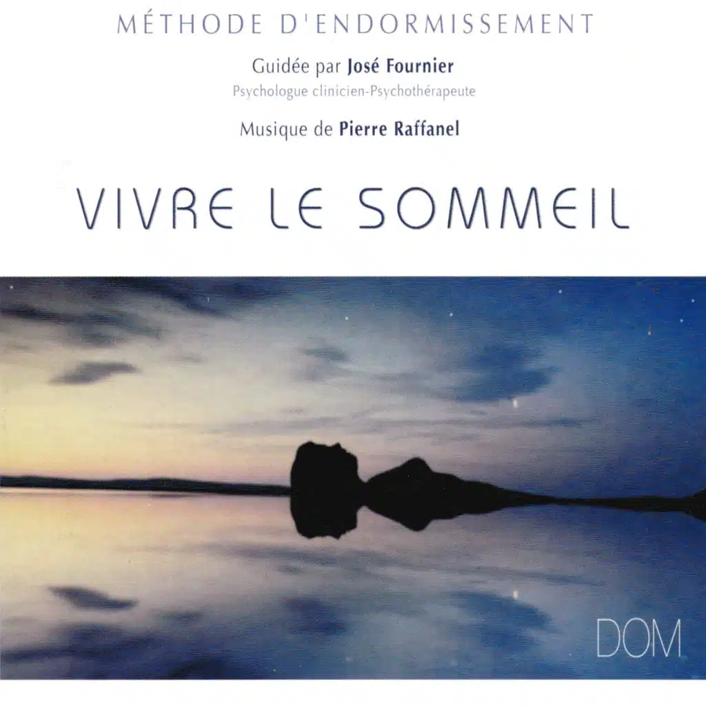 Vivre le sommeil : Méthode d'endormissement guidée par José Fournier