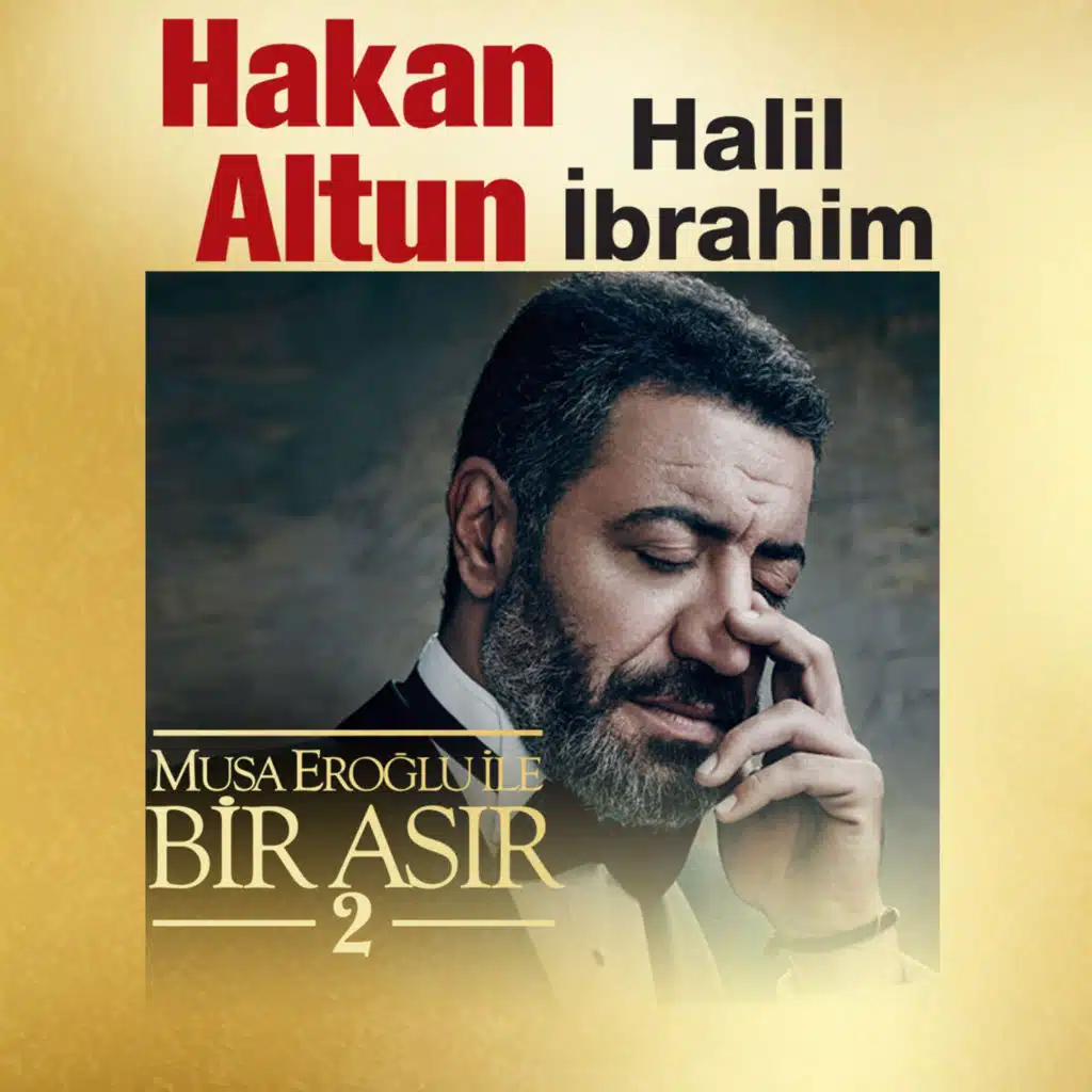 Halil İbrahim (Musa Eroğlu İle Bir Asır 2)