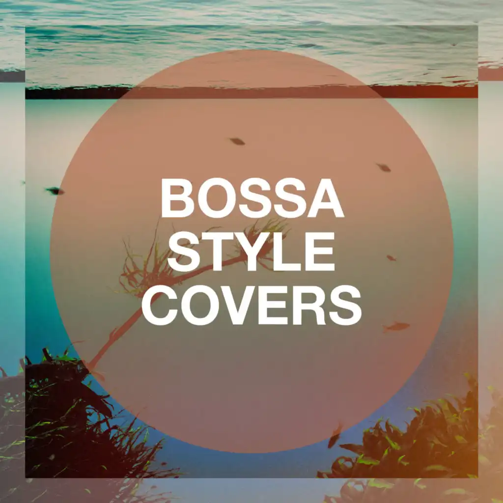 Bossa Style Covers