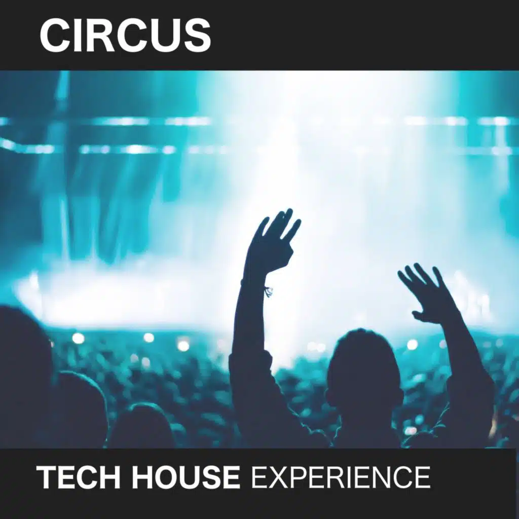 Circus (Tech House Experience)