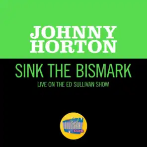 Sink The Bismark (Live On The Ed Sullivan Show, May 1, 1960)