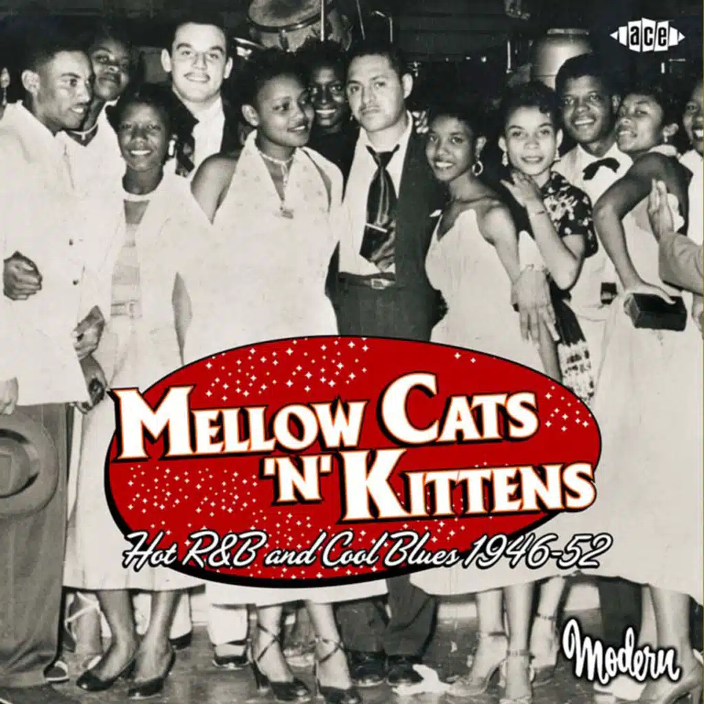 Mellow Cats 'N' Kittens: Hot R&B and Cool Blues 1946-52