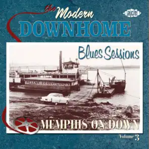 The Modern Downhome Blues Sessions Vol. 3: Memphis on Down