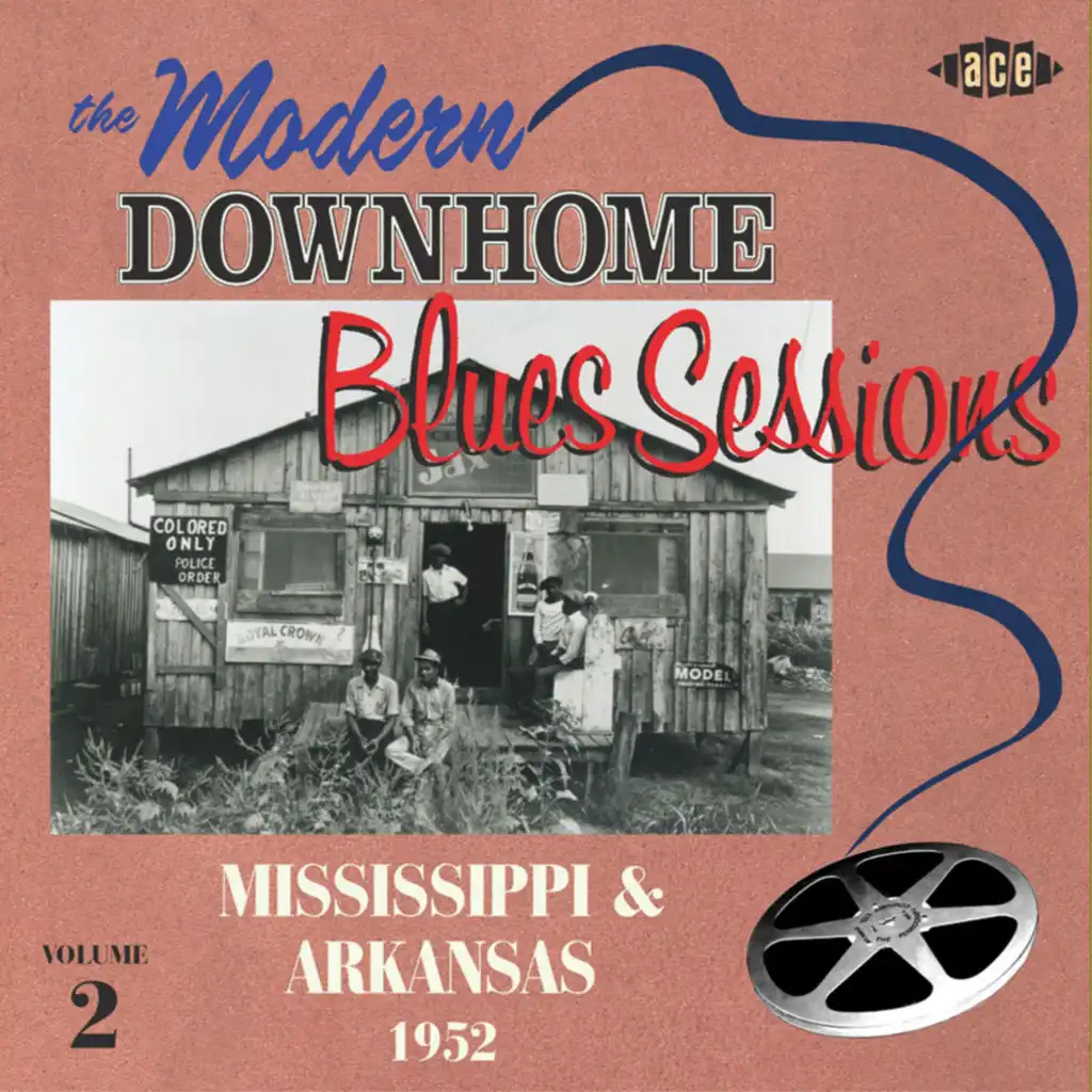 The Modern Downhome Blues Sessions Vol. 2: Mississippi & Arkansas 1952