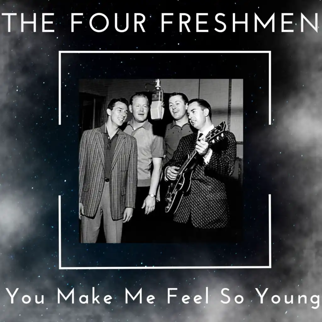 You Make Me Feel So Young - The Four Freshmen (48 Successes)