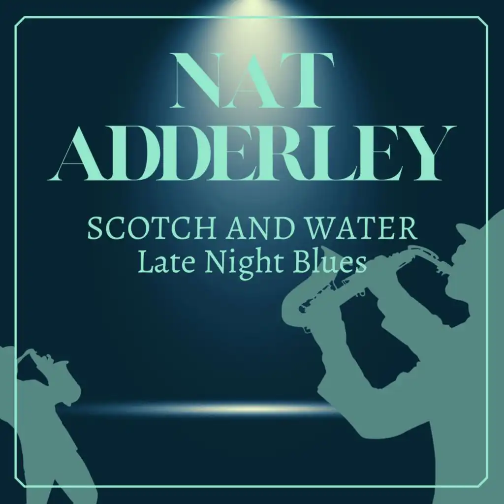 Scotch and Water (Late Night Blues)