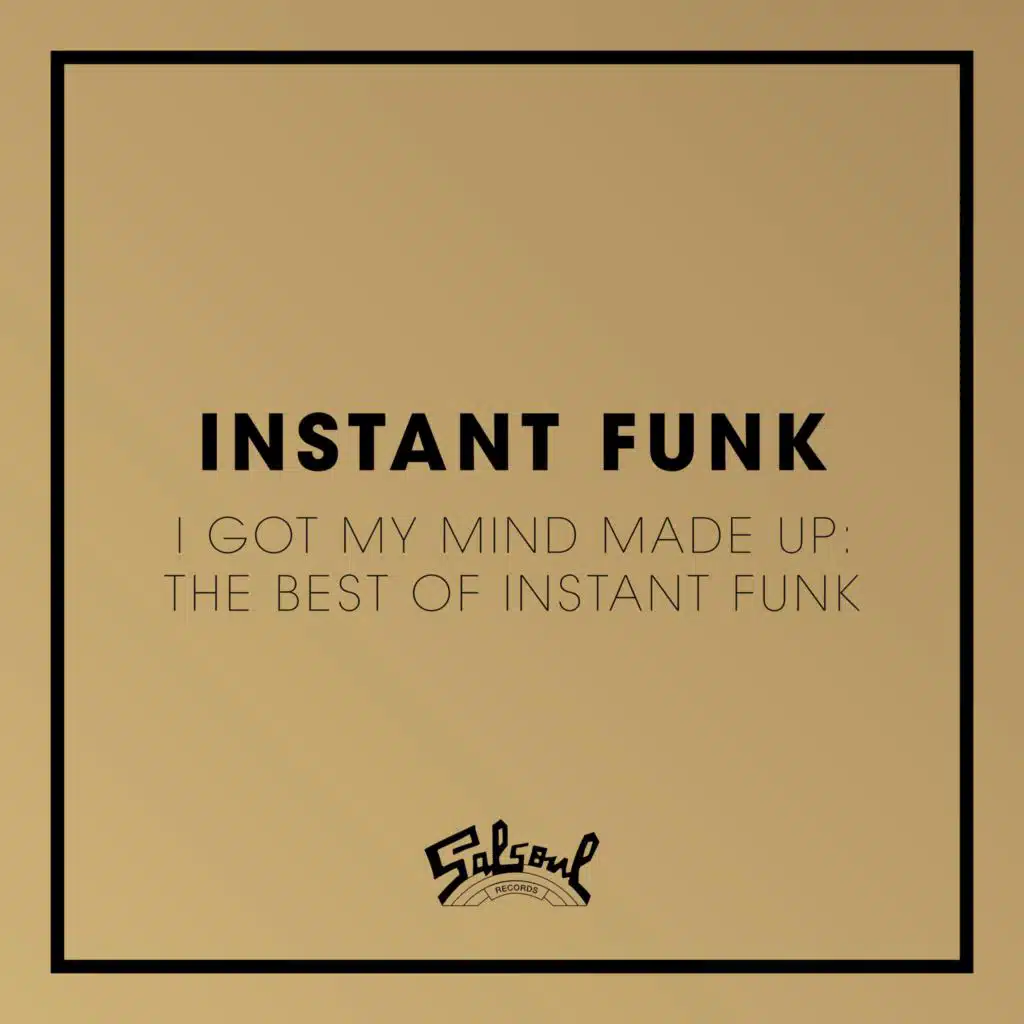 I Got My Mind Made Up - The Best of Instant Funk