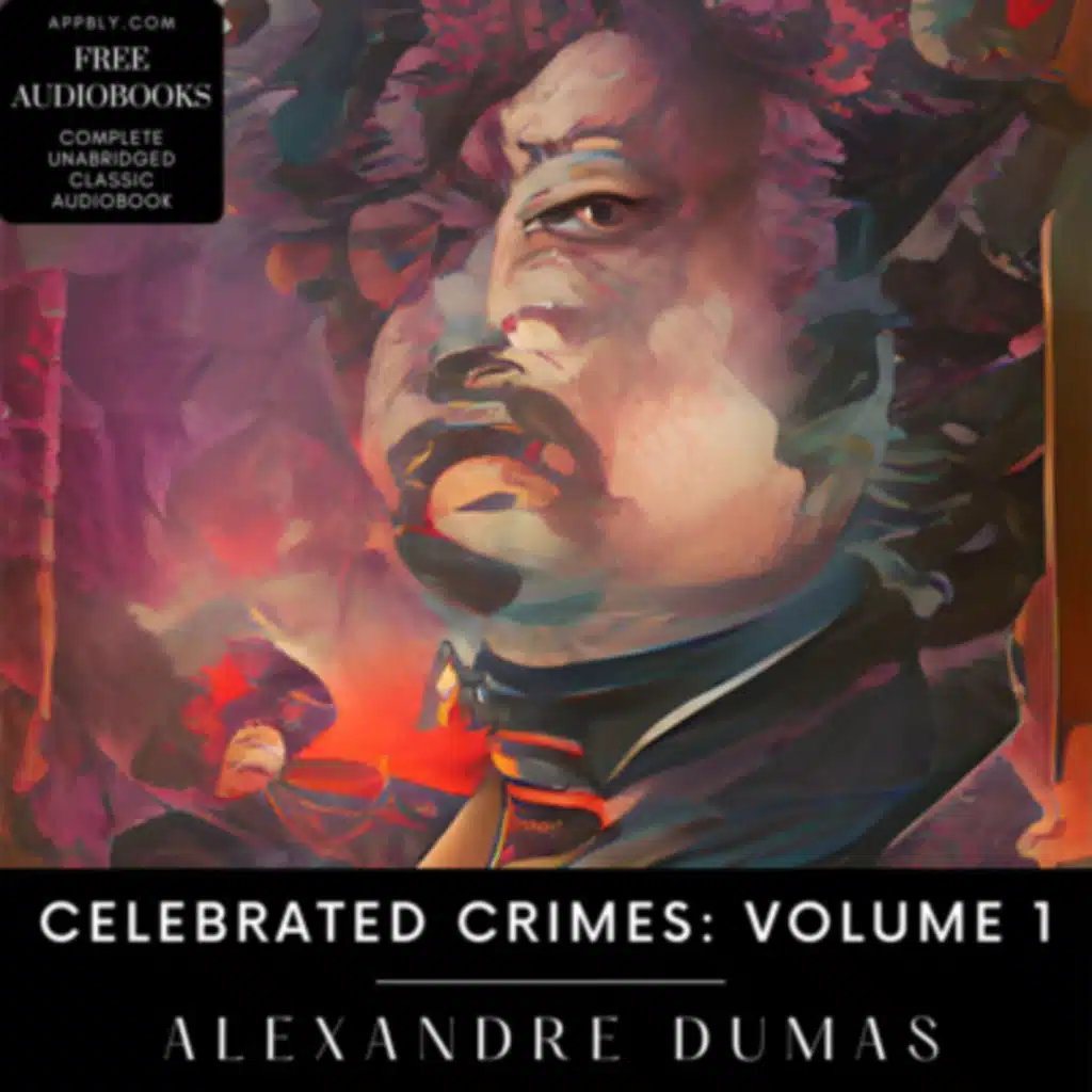 Celebrated Crimes - Alexandre Dumas - Book 1 - Book 1: Volume 1: Part 1: The Borgias: 1492 and The Cenci: 1598