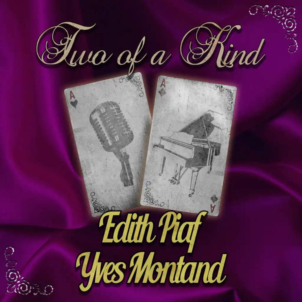 Two of a Kind: Edith Piaf & Yves Montand