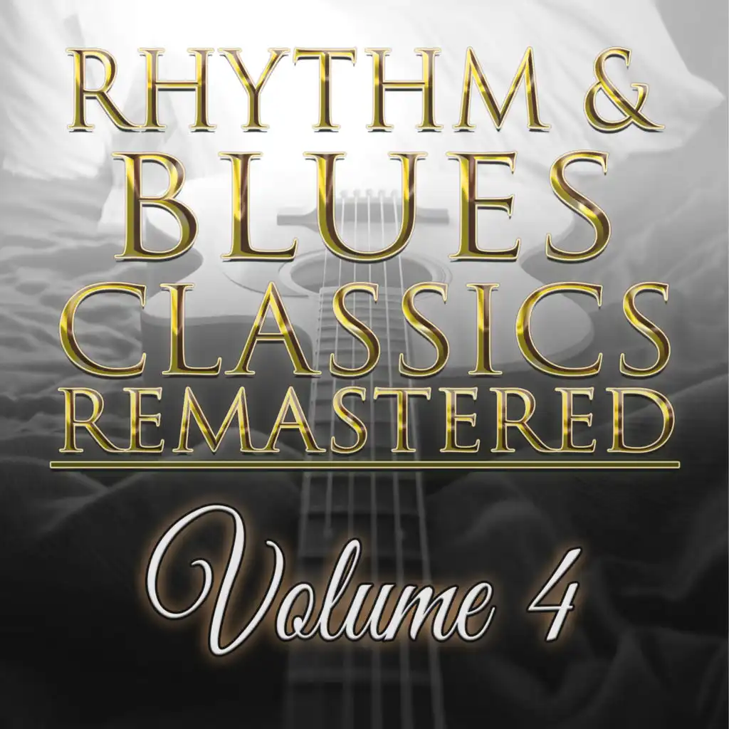 Rhythm & Blues Classics Remastered, Vol. 4