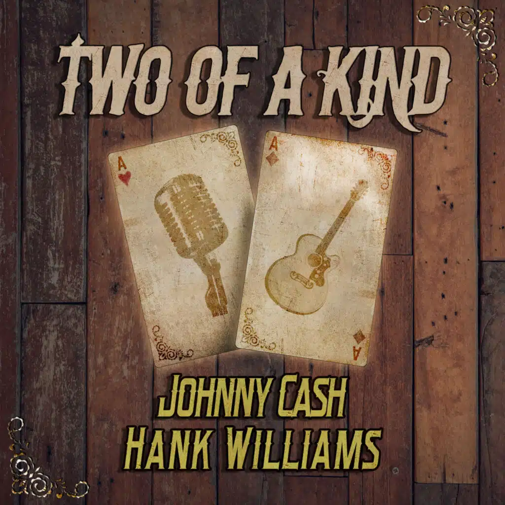 Two of a Kind: Johnny Cash & Hank Williams