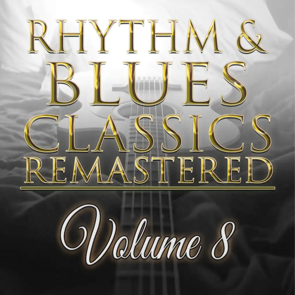 Rhythm & Blues Classics Remastered, Vol. 8