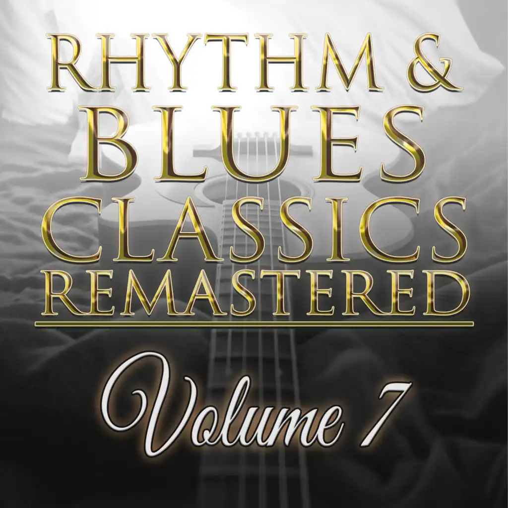 Rhythm & Blues Classics Remastered, Vol. 7