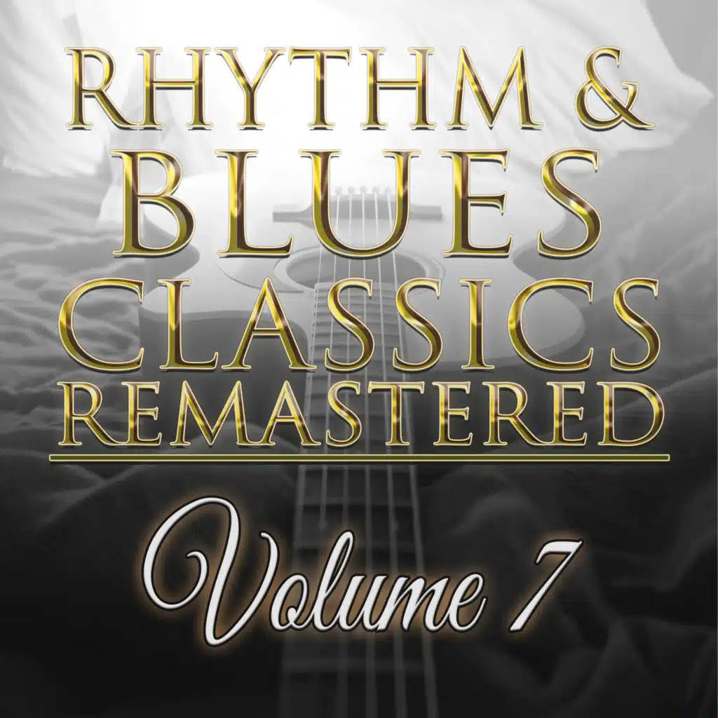 Rhythm & Blues Classics Remastered, Vol. 7