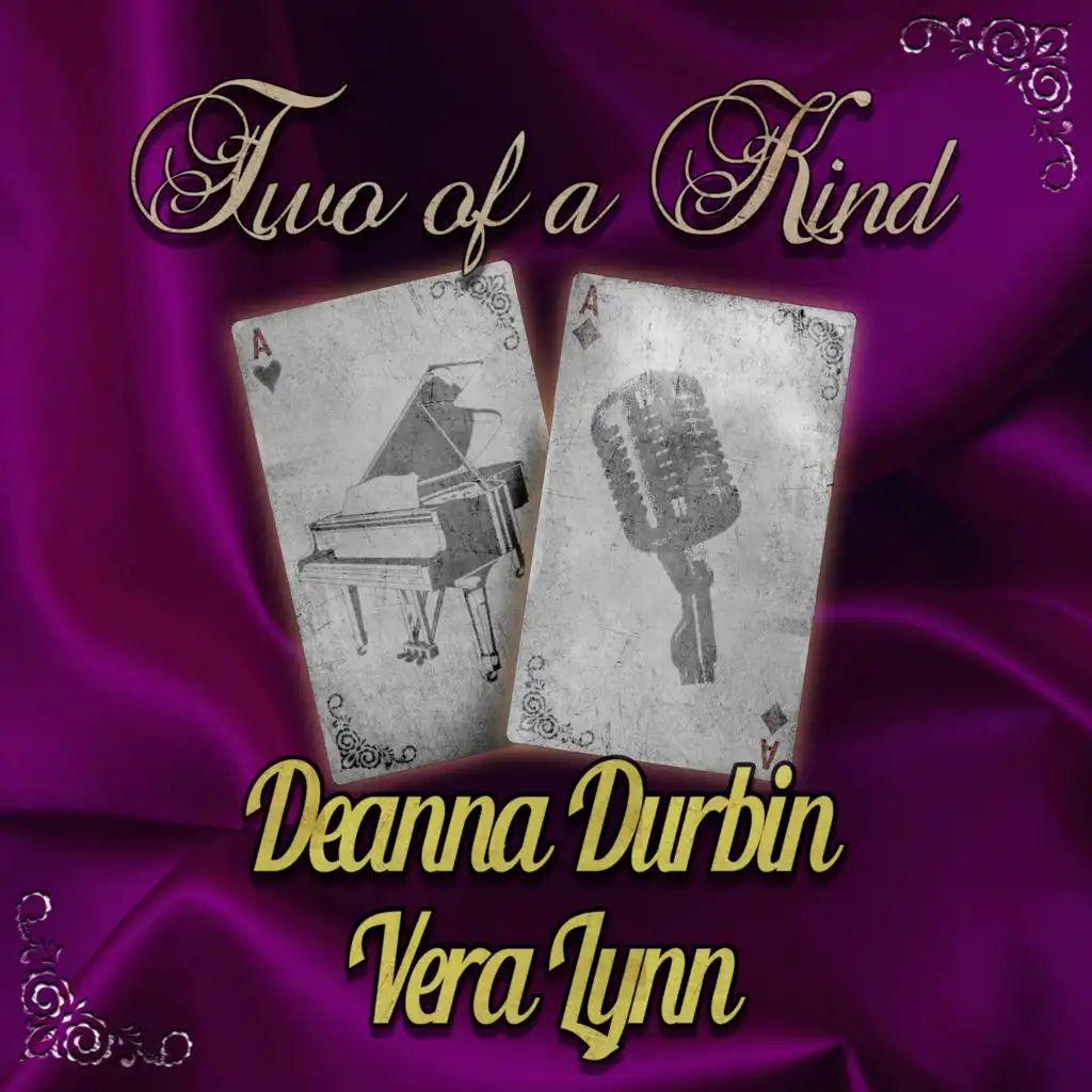 Two of a Kind: Deanna Durbin & Vera Lynn