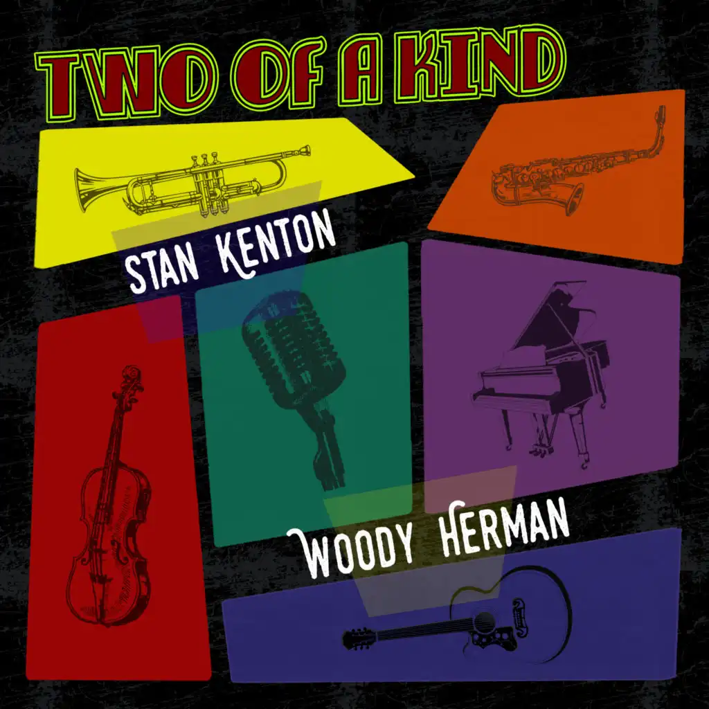 Two of a Kind: Stan Kenton & Woody Herman