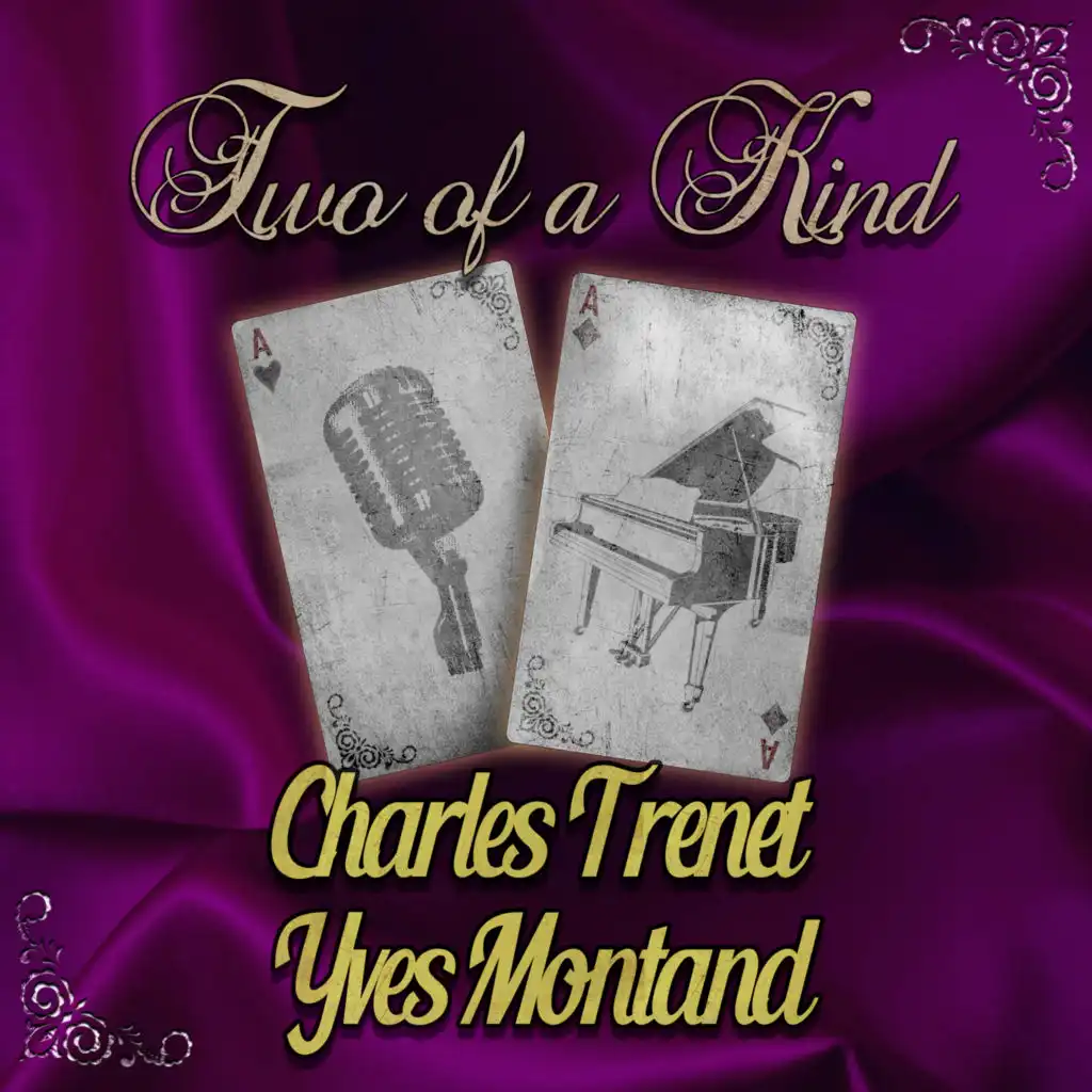 Two of a Kind: Charles Trenet & Yves Montand