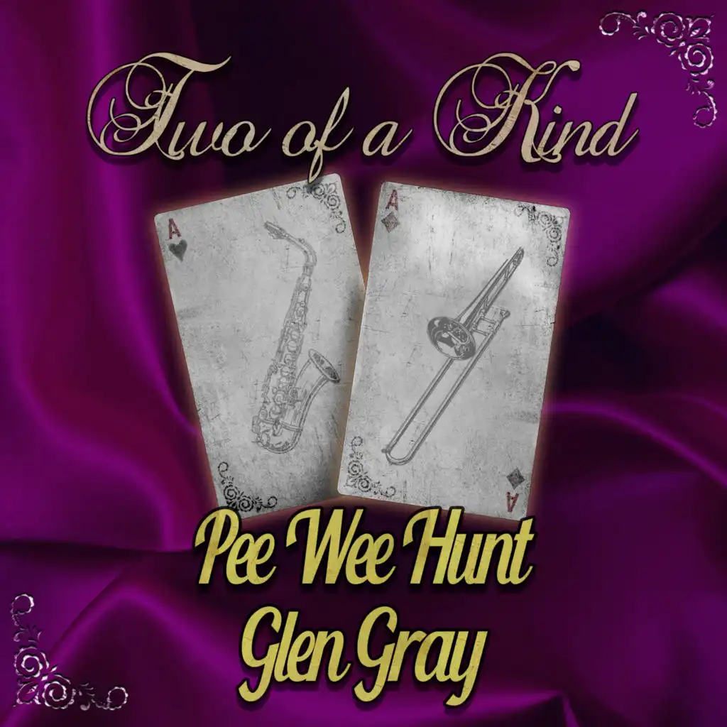Two of a Kind: Pee Wee Hunt & Glen Gray