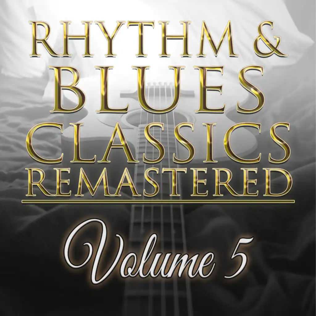 Rhythm & Blues Classics Remastered, Vol. 5