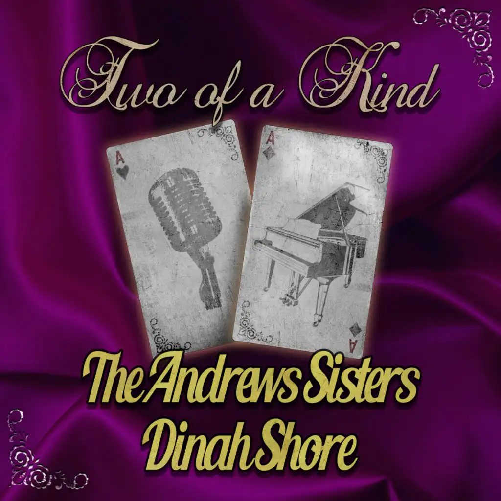 Two of a Kind: The Andrews Sisters & Dinah Shore