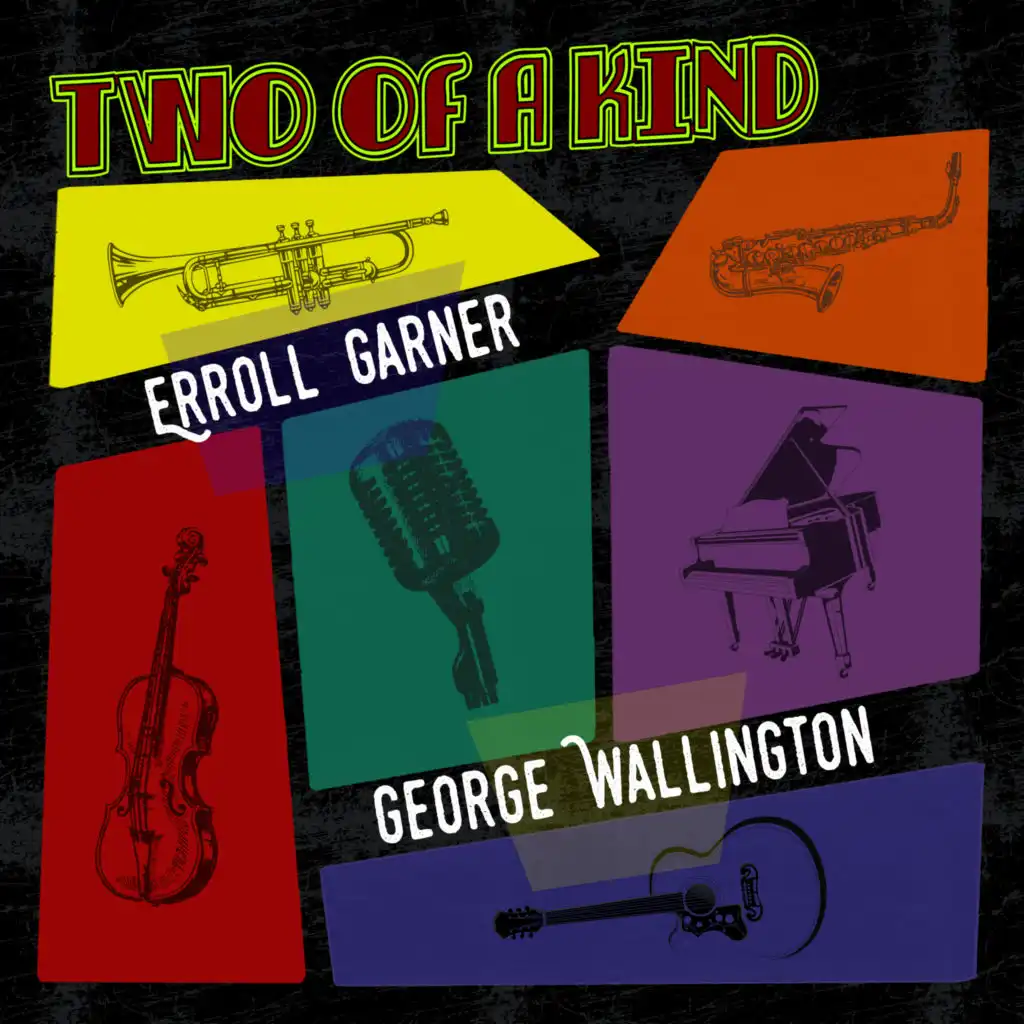 Two of a Kind: Erroll Garner & George Wallington