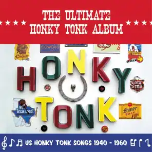 The Ultimate Honky Tonk Album (US Honky Tonk Songs 1940 -1960)