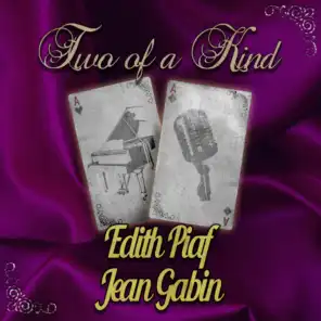 Two of a Kind: Edith Piaf & Jean Gabin