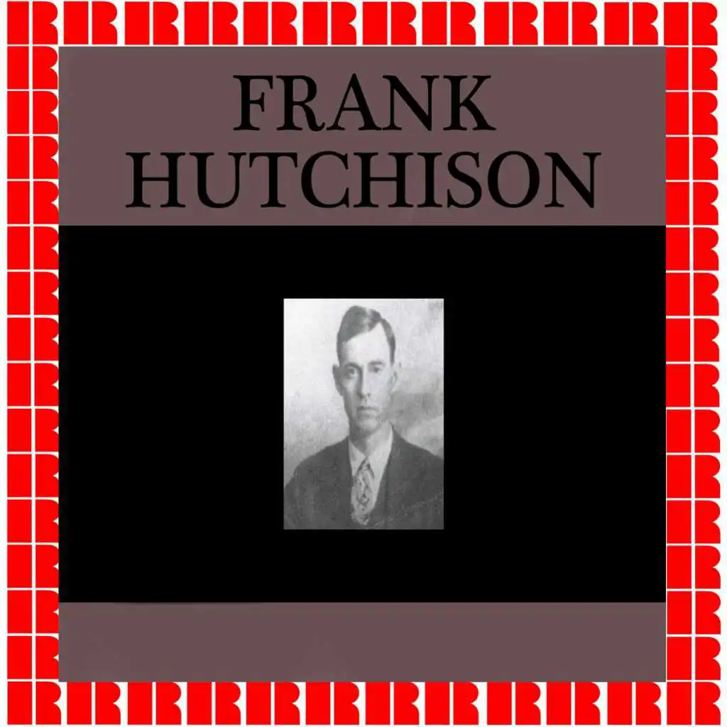 Frank Hutchison (Hd Remastered Edition)