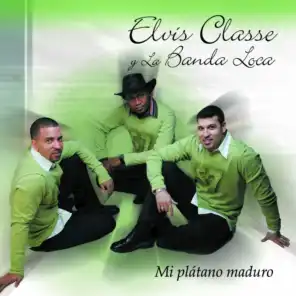 Elvis Classe Y La Banda Loca