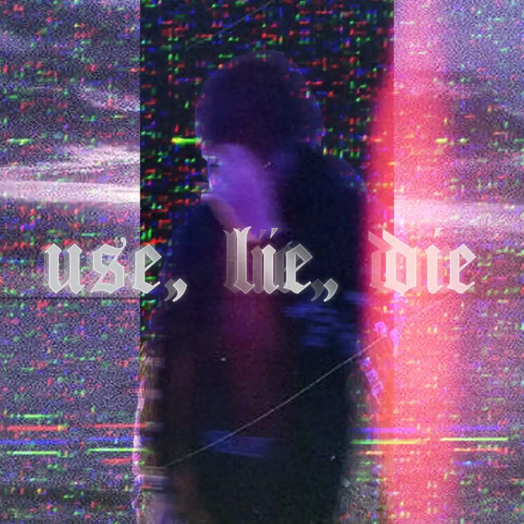 use, lie, die