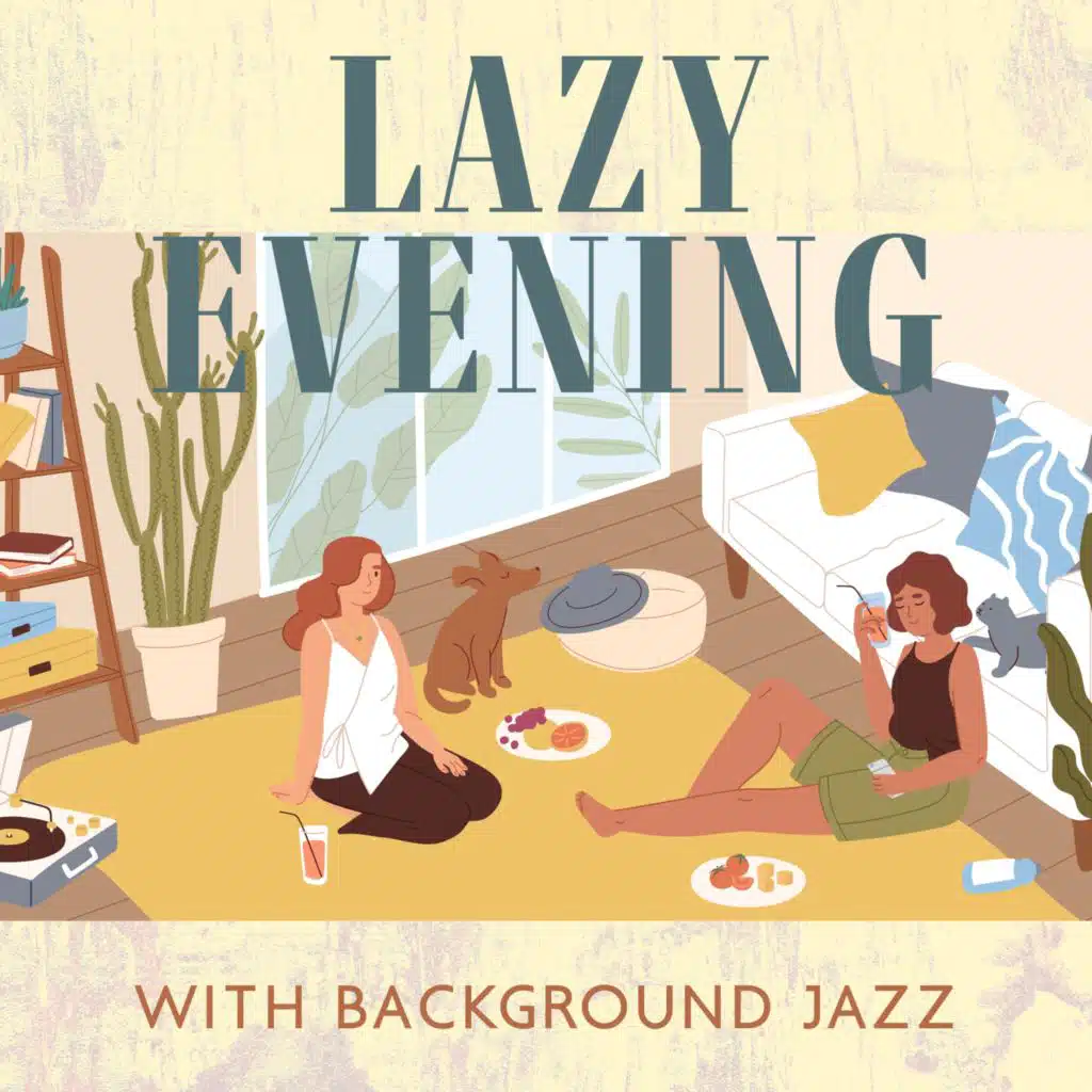 Lazy Evening with Mellow Hours