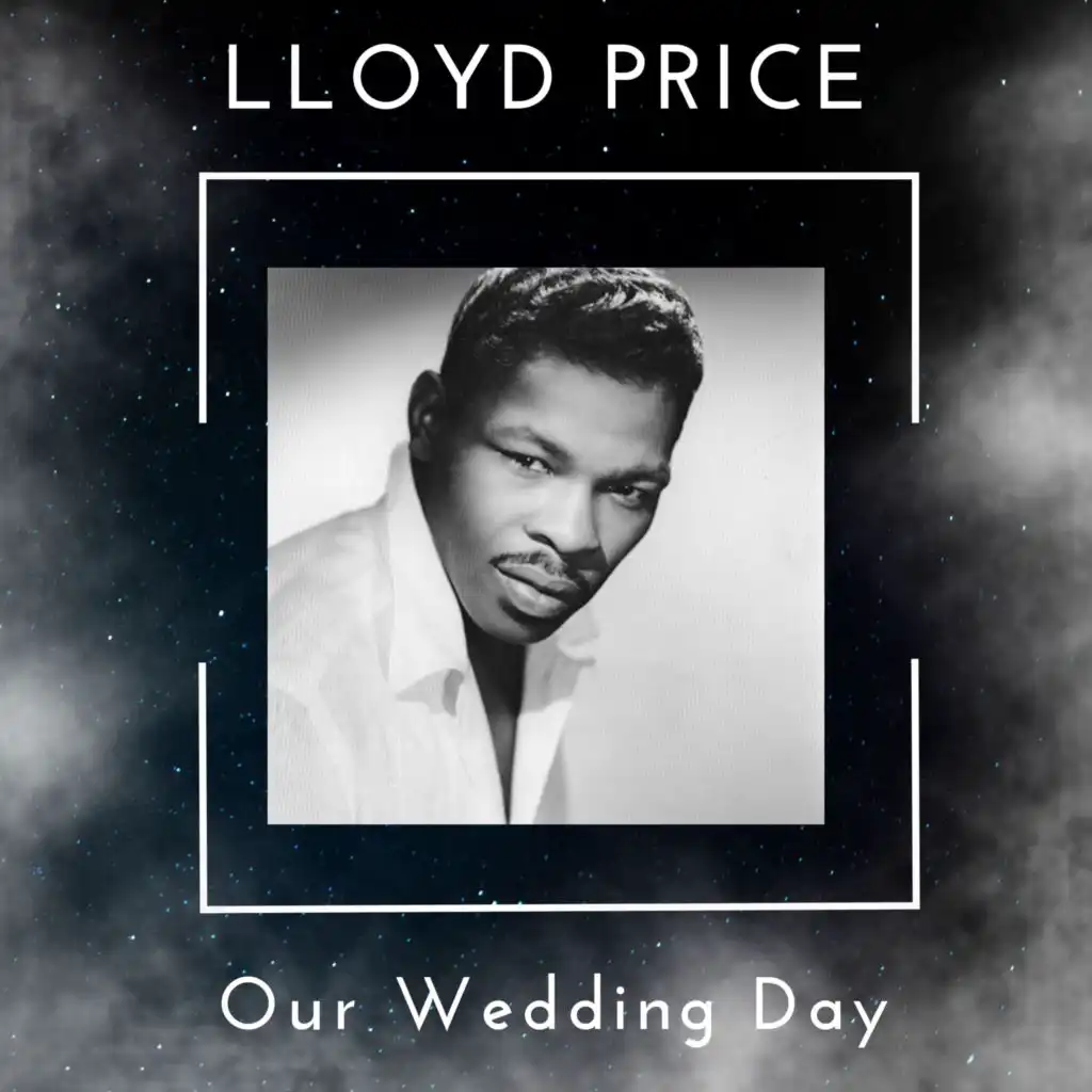 Our Wedding Day - Lloyd Price (48 Successes)