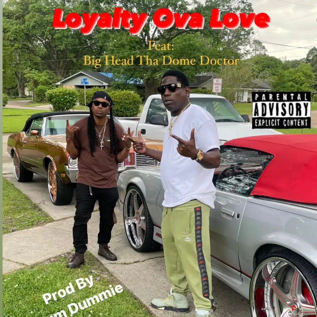 Loyalty Ova Love (feat. Big Head Da Dome Doctor)