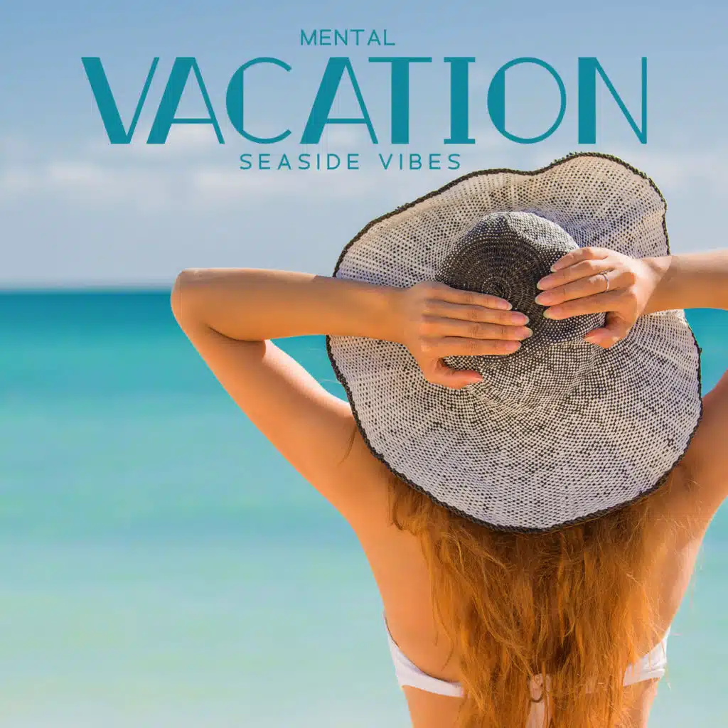Mental Vacation: Seaside Vibes (Relaxing Ocean Waves)