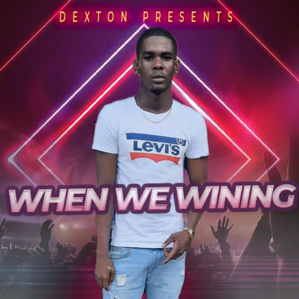 Dexton When We Wining Play on Anghami